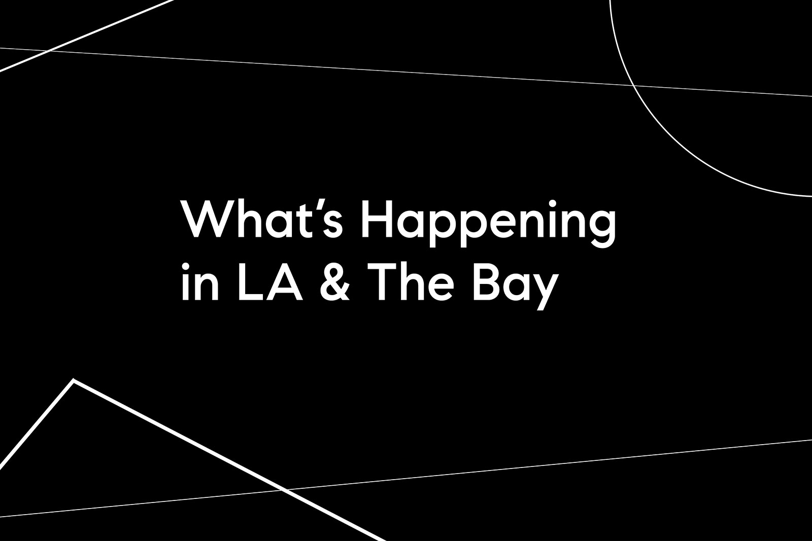 Blog HERO graphic Whats Happening in LA The Bay